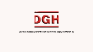 Law Graduates apprentice at DGH India apply by March 20