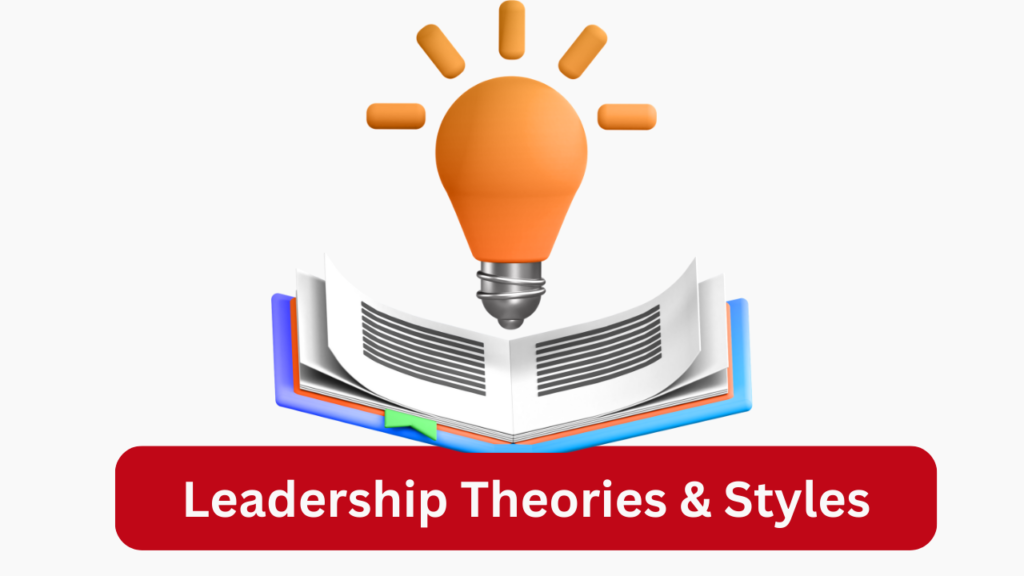 Leadership Theories & Styles