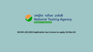 NCHM JEE 2025 Application last chance to apply (15 March)