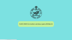 OJEE 2025 Correction window opens 26 March