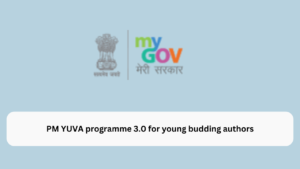 PM YUVA programme 3.0 for young budding authors