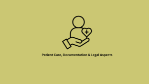 Patient Care, Documentation & Legal Aspects