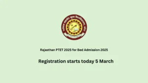 Rajasthan PTET 2025 for Bed Admission 2025