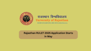 Rajasthan RULET 2025 Application Starts in May