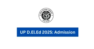 UP D.El.Ed 2025: Admission