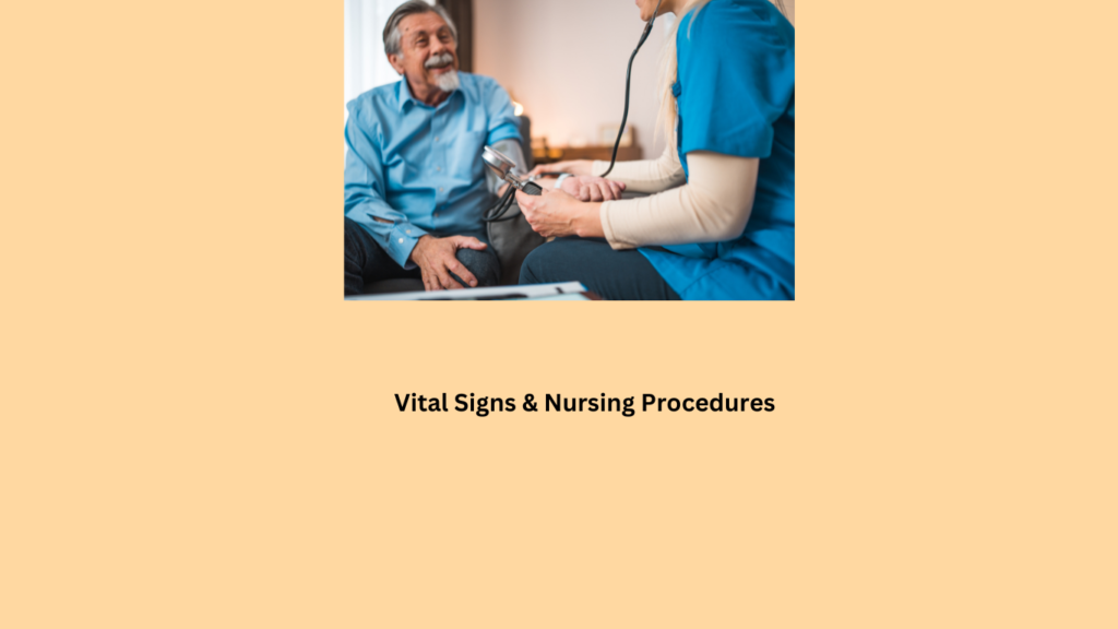 Vital Signs & Nursing Procedures