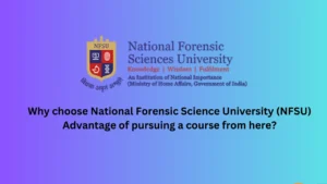 Why-choose-National-Forensic-Science-University-NFSU-Advantage-of-pursuing-a-course-from-here