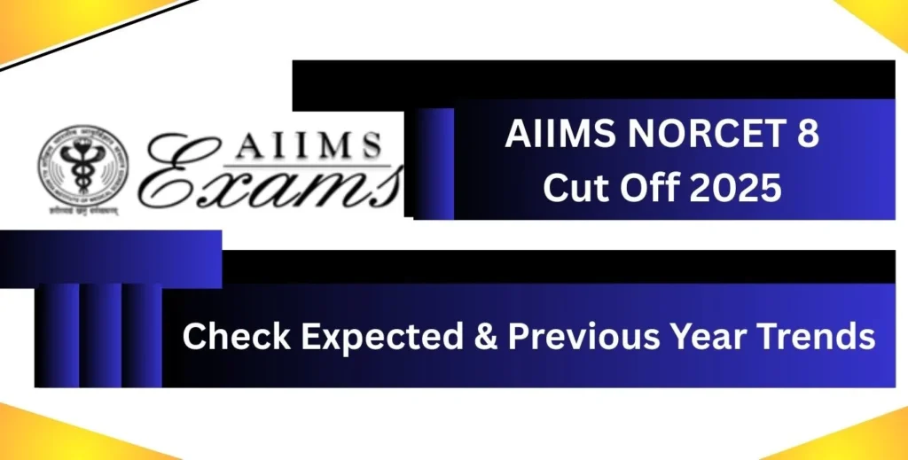 AIIMS NORCET 8 Cut Off 2025