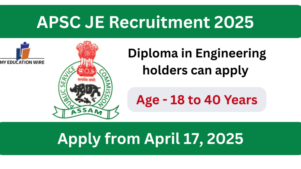 APSC JE Recruitment 2025 Starts on April 17, 2025
