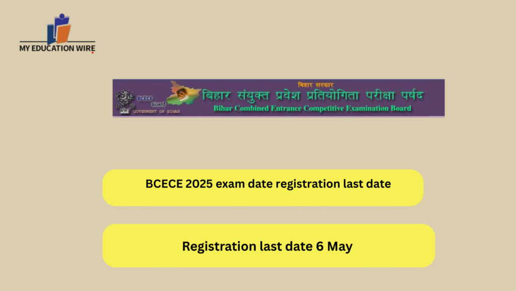 BCECE 2025 exam date registration last date