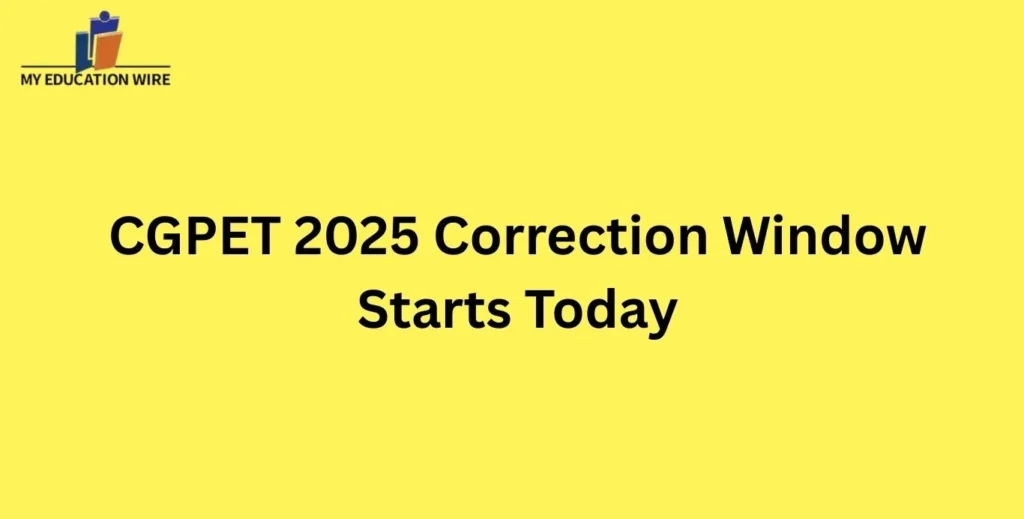 CGPET 2025 Correction Window Starts Today