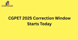 CGPET 2025 Correction Window Starts Today