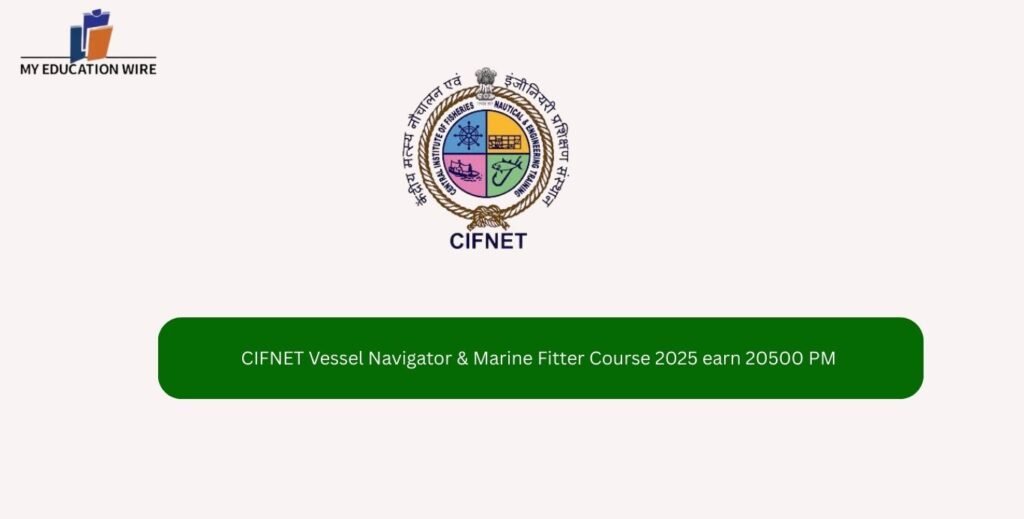 CIFNET Vessel Navigator & Marine Fitter Course 2025 earn 20500 PM