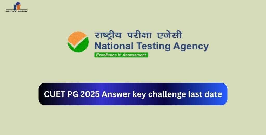 CUET PG 2025 Answer key challenge last date