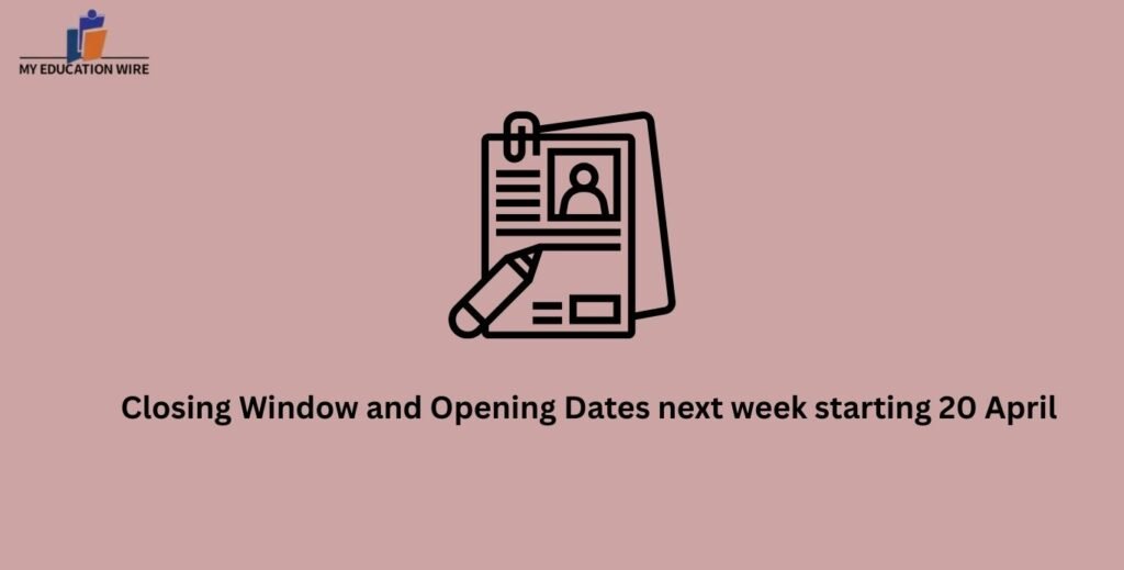 Closing Window and Opening Dates next week starting 20 April