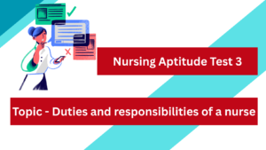 Duties and responsibilities of a nurse - Test 3