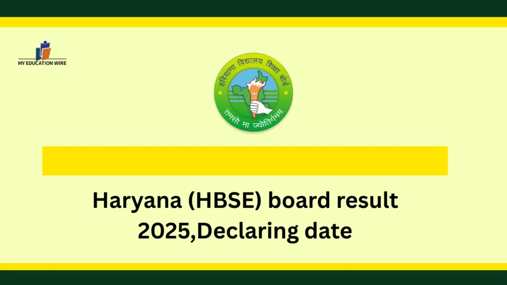 Haryana (HBSE) board result 2025,Declaring date