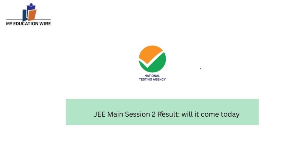 JEE Main Session 2 Result: will it come today