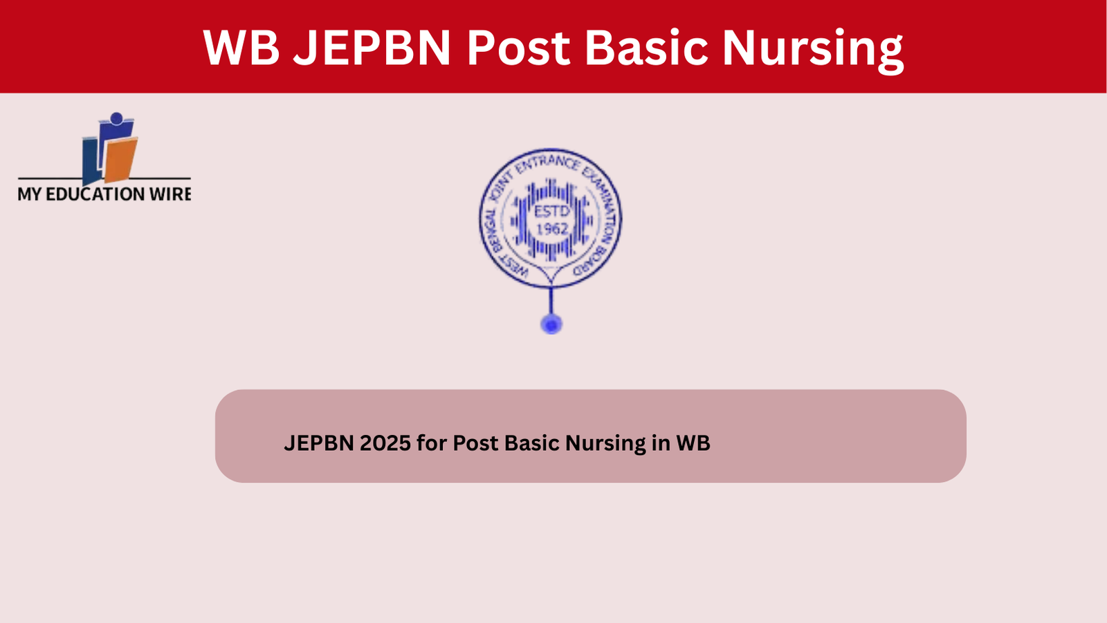 JEPBN 2025 for Post Basic Nursing in WB - My Educationwire