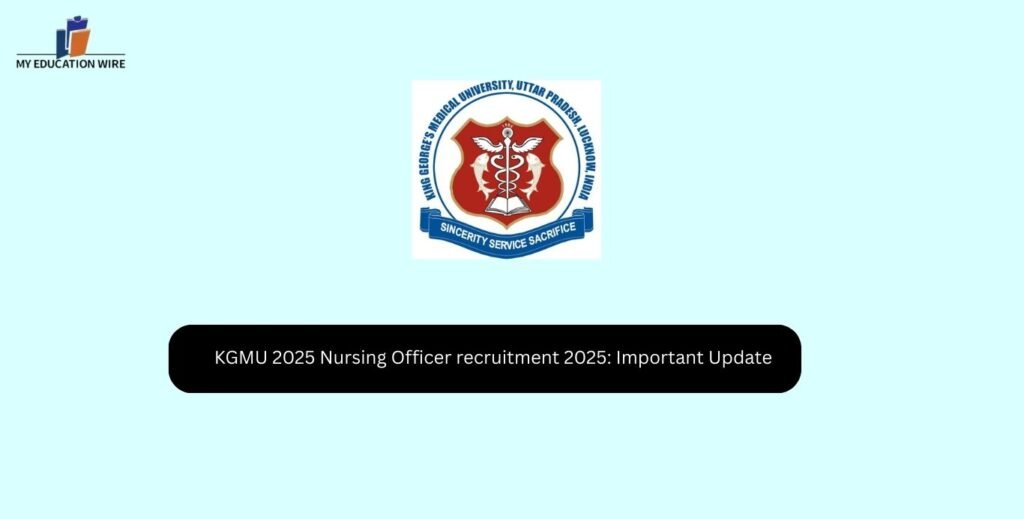 KGMU 2025 Nursing Officer recruitment 2025: Important Update