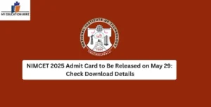 NIMCET 2025 Admit Card to Be Released on May 29 Check Download Details