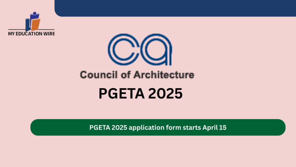 PGETA 2025 application form starts April 15