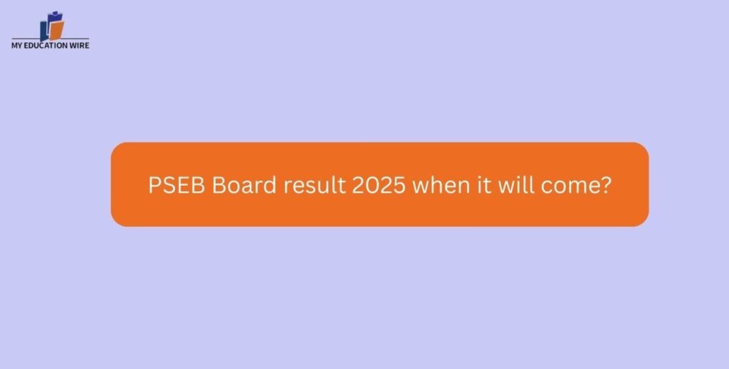 PSEB Board result 2025 when it will come?