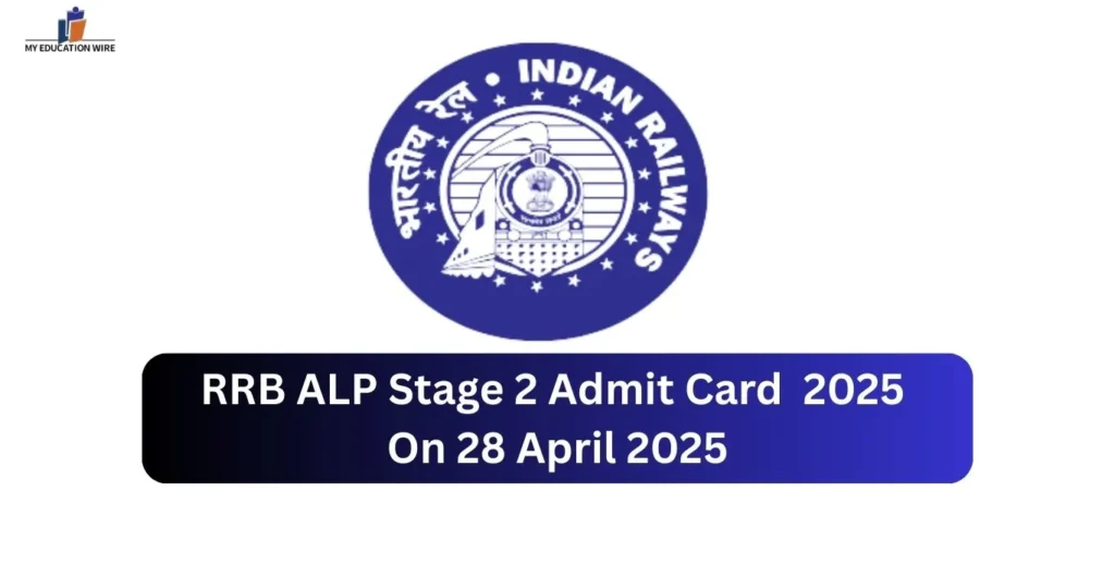 RRB ALP Stage 2 Admit Card 2025 On 28 April 2025