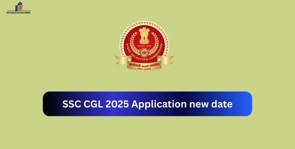 SSC CGL 2025 Application new date