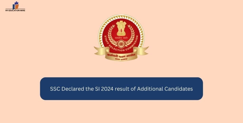 SSC Declared the SI 2024 result of Additional Candidates