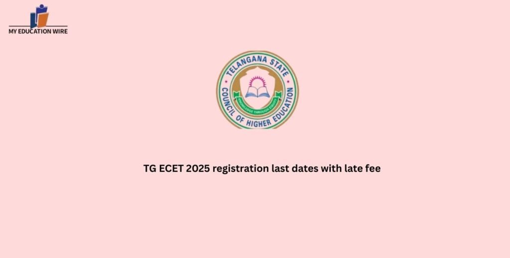 TG ECET 2025 registration last dates with late fee