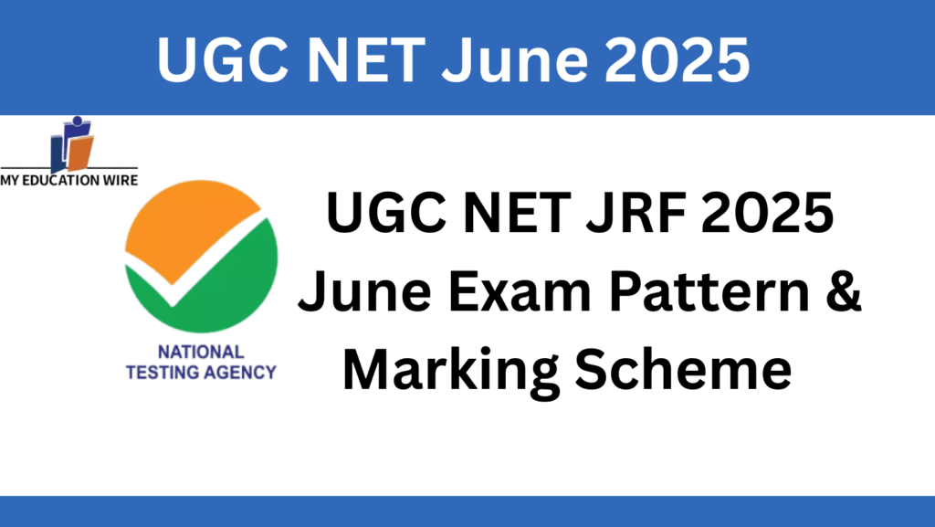 UGC NET JRF 2025 June Exam Pattern & Marking Scheme (1)