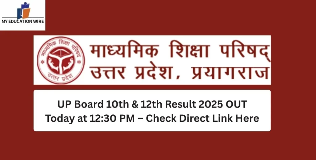 UP Board 10th & 12th Result 2025 OUT Today at 1230 PM – Check Direct Link Here