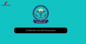 UP GNM Admit Card 2025 Releasing Date