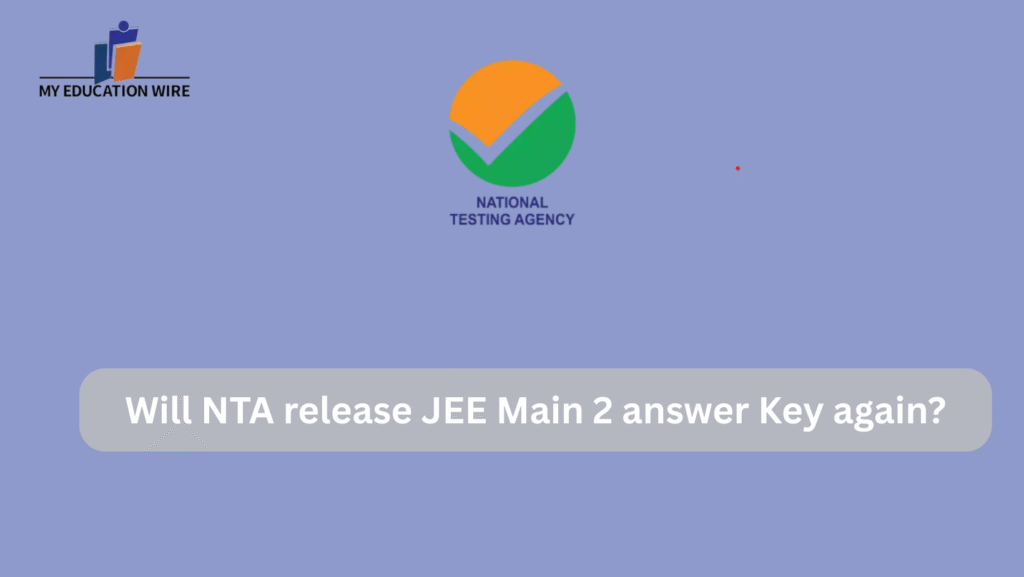 Will NTA release JEE Main 2 answer Key again