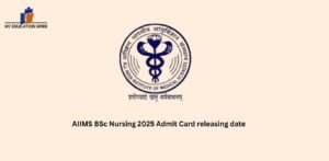 AIIMS BSc Nursing 2025 Admit Card releasing date