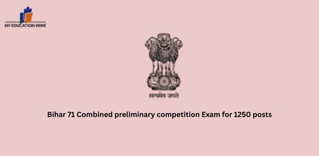 Bihar 71 Combined preliminary competition Exam for 1250 posts