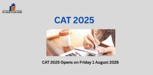 CAT 2025-26 Application Form opens on Friday 1 August: