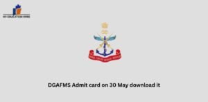DGAFMS Admit card on 30 May download it