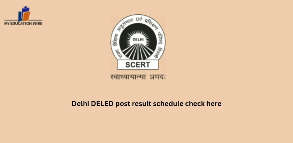 Delhi DELED post result schedule check here