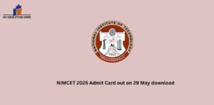NIMCET 2025 Admit Card out on 29 May download