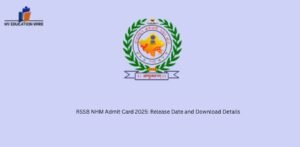 RSSB NHM Admit Card 2025: Release Date and Download Details