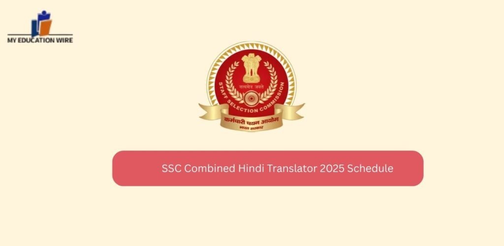 SSC Combined Hindi Translator 2025 Schedule