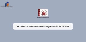 AP LAWCET 2025 Final Answer Key: Releases on 16 June