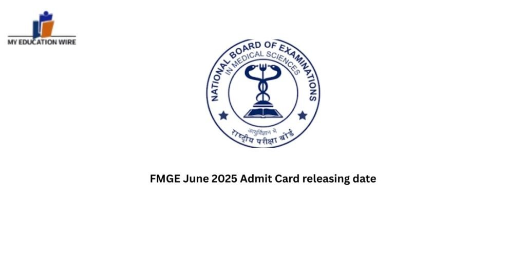 FMGE June 2025 Admit Card releasing date