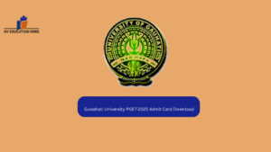 Guwahati University PGET-2025 Admit Card Download