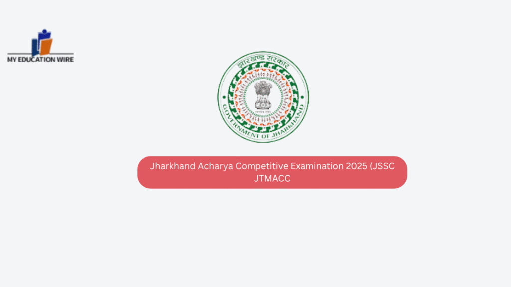 Jharkhand Acharya Competitive Examination 2025 (JSSC JTMACC