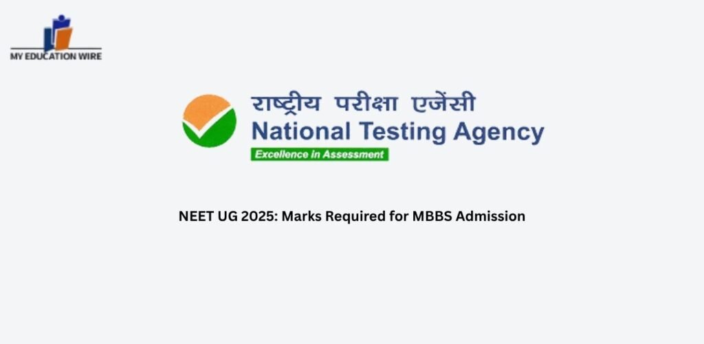 NEET UG 2025: Marks Required for MBBS Admission