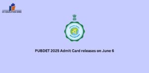 PUBDET 2025 Admit Card releases on June 6