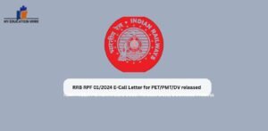 RRB RPF 01/2024 E-Call Letter for PET/PMT/DV released
